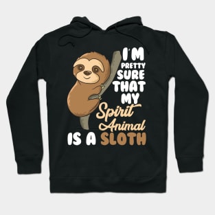 Funny Sloths Spirit Animal Is A Sloth Hoodie